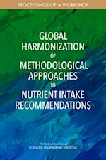 Global Harmonization of Methodological Approaches to Nutrient Intake Recommendations