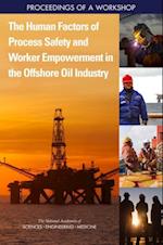 Human Factors of Process Safety and Worker Empowerment in the Offshore Oil Industry