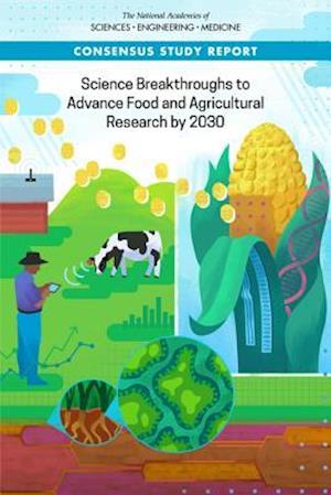 Science Breakthroughs to Advance Food and Agricultural Research by 2030