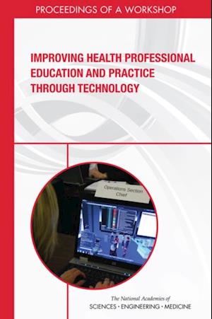 Improving Health Professional Education and Practice Through Technology