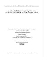 Assessing the Risks of Integrating Unmanned Aircraft Systems (Uas) Into the National Airspace System