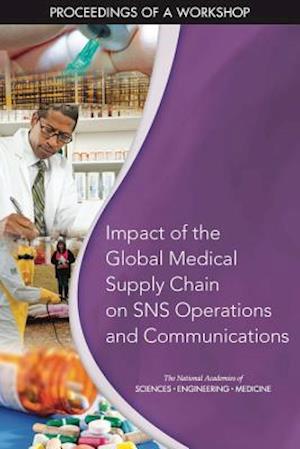 Impact of the Global Medical Supply Chain on Sns Operations and Communications