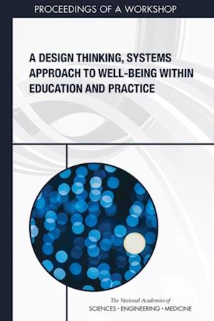 Design Thinking, Systems Approach to Well-Being Within Education and Practice