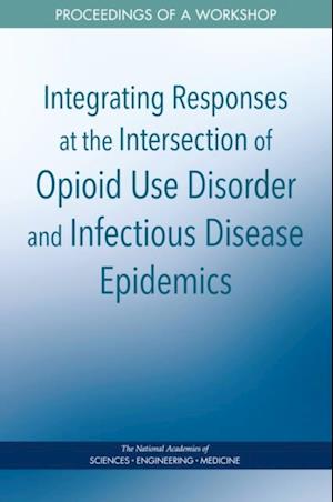 Integrating Responses at the Intersection of Opioid Use Disorder and Infectious Disease Epidemics