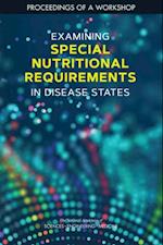 Examining Special Nutritional Requirements in Disease States