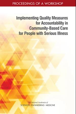 Implementing Quality Measures for Accountability in Community-Based Care for People with Serious Illness