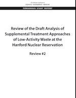 Review of the Draft Analysis of Supplemental Treatment Approaches of Low-Activity Waste at the Hanford Nuclear Reservation