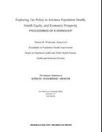 Exploring Tax Policy to Advance Population Health, Health Equity, and Economic Prosperity