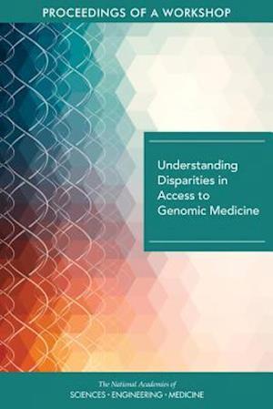 Understanding Disparities in Access to Genomic Medicine
