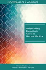 Understanding Disparities in Access to Genomic Medicine