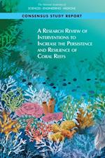 Research Review of Interventions to Increase the Persistence and Resilience of Coral Reefs