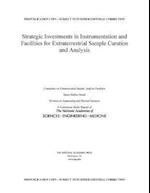 Strategic Investments in Instrumentation and Facilities for Extraterrestrial Sample Curation and Analysis