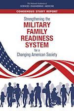 Strengthening the Military Family Readiness System for a Changing American Society