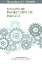 Revisiting the Manufacturing USA Institutes