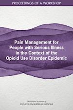Pain Management for People with Serious Illness in the Context of the Opioid Use Disorder Epidemic