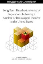 Long-Term Health Monitoring of Populations Following a Nuclear or Radiological Incident in the United States