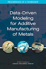 Data-Driven Modeling for Additive Manufacturing of Metals