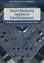 Domestic Manufacturing Capabilities for Critical Dod Applications