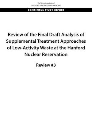 Review of the Final Draft Analysis of Supplemental Treatment Approaches of Low-Activity Waste at the Hanford Nuclear Reservation