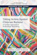 Taking Action Against Clinician Burnout