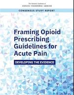 Framing Opioid Prescribing Guidelines for Acute Pain