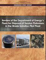 Review of the Department of Energy's Plans for Disposal of Surplus Plutonium in the Waste Isolation Pilot Plant