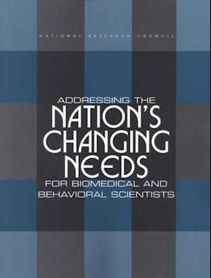 Addressing the Nation's Changing Needs for Biomedical and Behavioral Scientists
