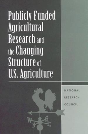 Publicly Funded Agricultural Research and the Changing Structure of U.S. Agriculture