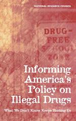 Informing America's Policy on Illegal Drugs