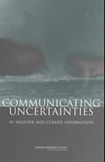 Communicating Uncertainties in Weather and Climate Information