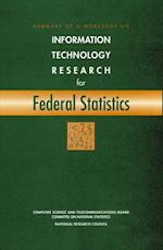 Summary of a Workshop on Information Technology Research for Federal Statistics