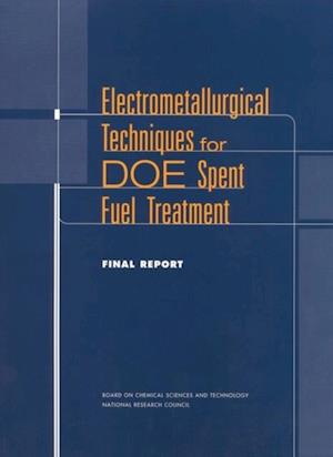 Electrometallurgical Techniques for DOE Spent Fuel Treatment