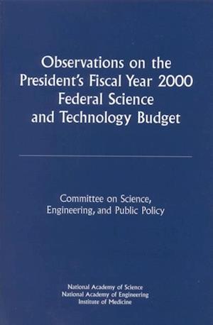 Observations on the President's Fiscal Year 2000 Federal Science and Technology Budget