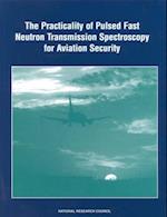 Practicality of Pulsed Fast Neutron Transmission Spectroscopy for Aviation Security
