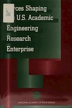 Forces Shaping the U.S. Academic Engineering Research Enterprise