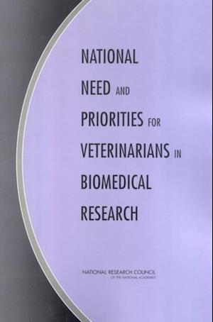 National Need and Priorities for Veterinarians in Biomedical Research