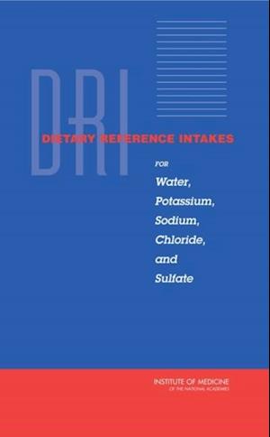 Dietary Reference Intakes for Water, Potassium, Sodium, Chloride, and Sulfate