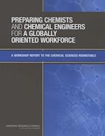 Preparing Chemists and Chemical Engineers for a Globally Oriented Workforce
