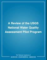 Review of the USGS National Water Quality Assessment Pilot Program