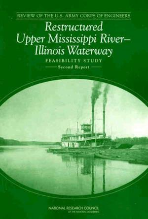 Review of the U.S. Army Corps of Engineers Restructured Upper Mississippi River-Illinois Waterway Feasibility Study