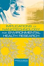 Implications of Nanotechnology for Environmental Health Research