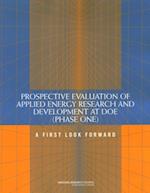 Prospective Evaluation of Applied Energy Research and Development at DOE (Phase One)