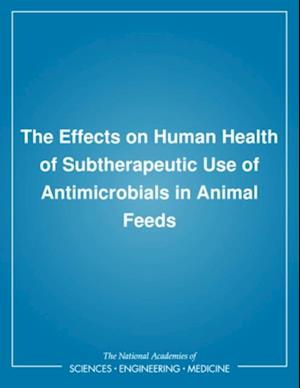 Effects on Human Health of Subtherapeutic Use of Antimicrobials in Animal Feeds