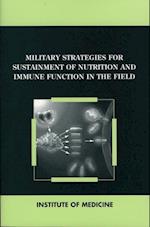Military Strategies for Sustainment of Nutrition and Immune Function in the Field