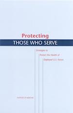 Protecting Those Who Serve