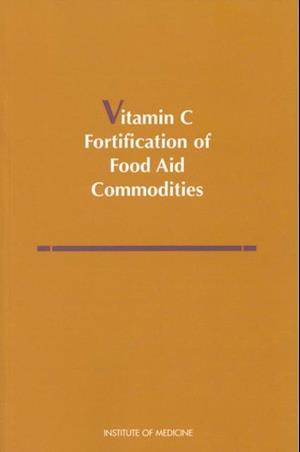 Vitamin C Fortification of Food Aid Commodities