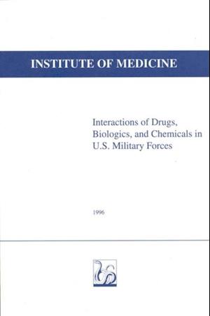 Interactions of Drugs, Biologics, and Chemicals in U.S. Military Forces