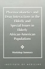 Pharmacokinetics and Drug Interactions in the Elderly and Special Issues in Elderly African-American Populations