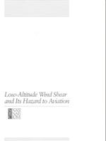 Low-Altitude Wind Shear and Its Hazard to Aviation