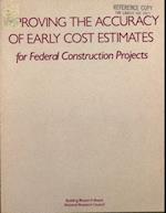 Improving the Accuracy of Early Cost Estimates for Federal Construction Projects